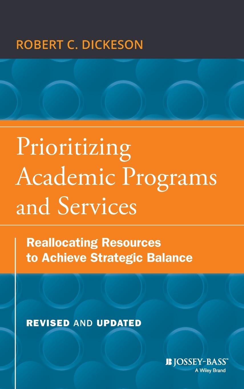 Prioritizing Academic Programs and Services: Reallocating Re