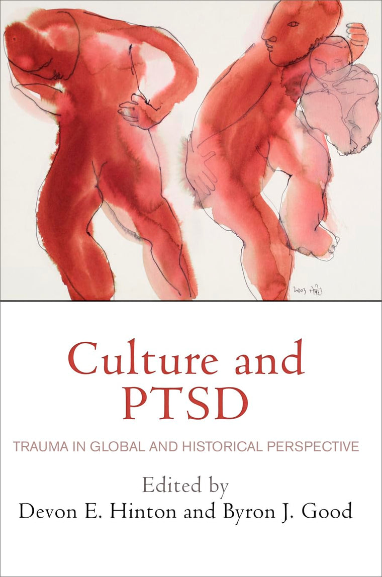 Culture and PTSD: Trauma in Global and Historical Perspective (The Ethnography of Political Violence)