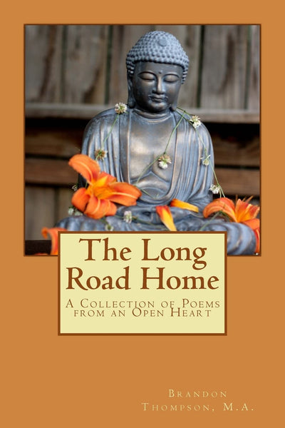 The Long Road Home: A Collection of Poems from an Open Heart