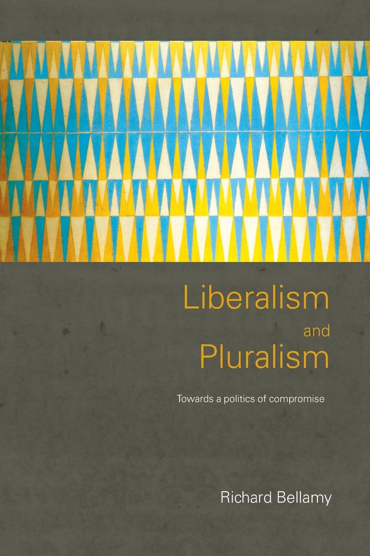 Liberalism and Pluralism: Towards a Politics of Compromise