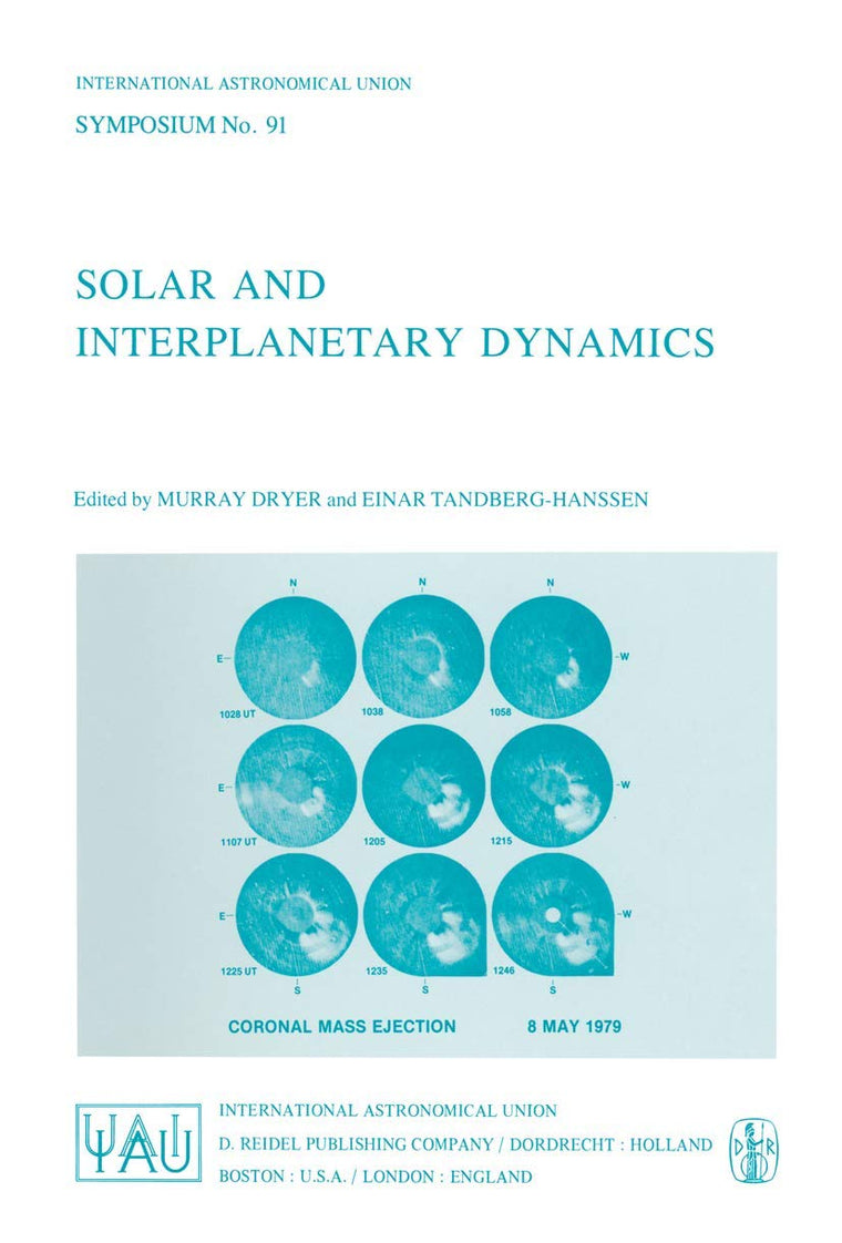 Solar and Interplanetary Dynamics (International Astronomical Union Symposia, 91)