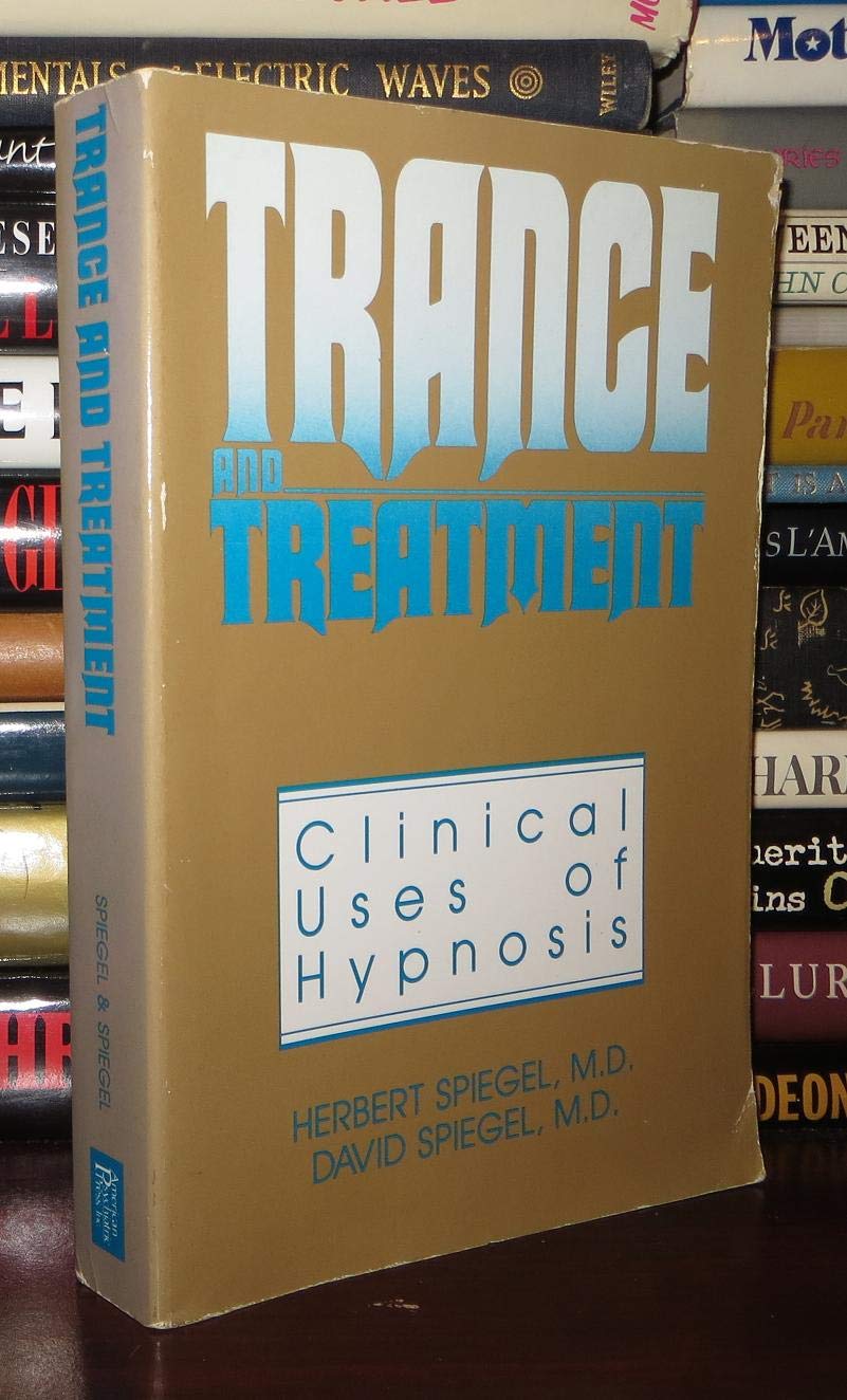 Trance and Treatment: Clinical Uses of Hypnosis