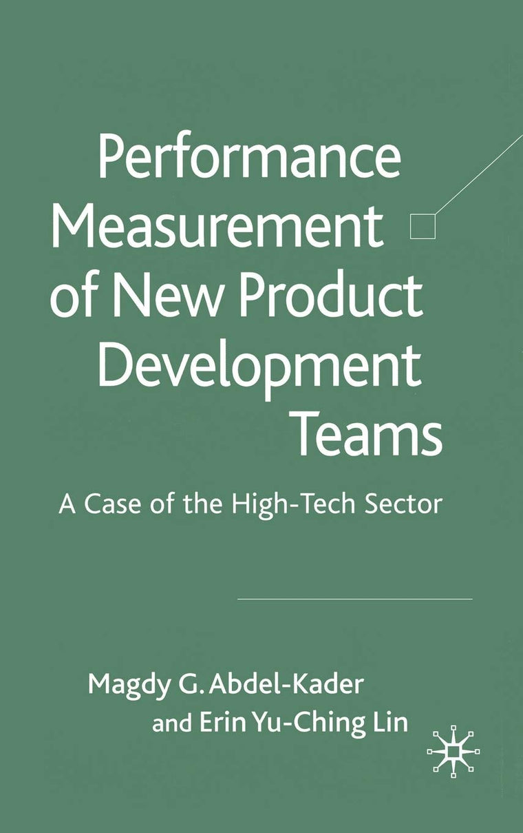 Performance Measurement of New Product Development Teams: A Case of the High-Tech Sector