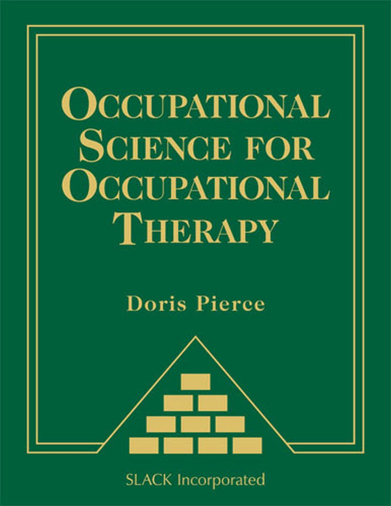 Occupational Science for Occupational Therapy by Pierce PhD