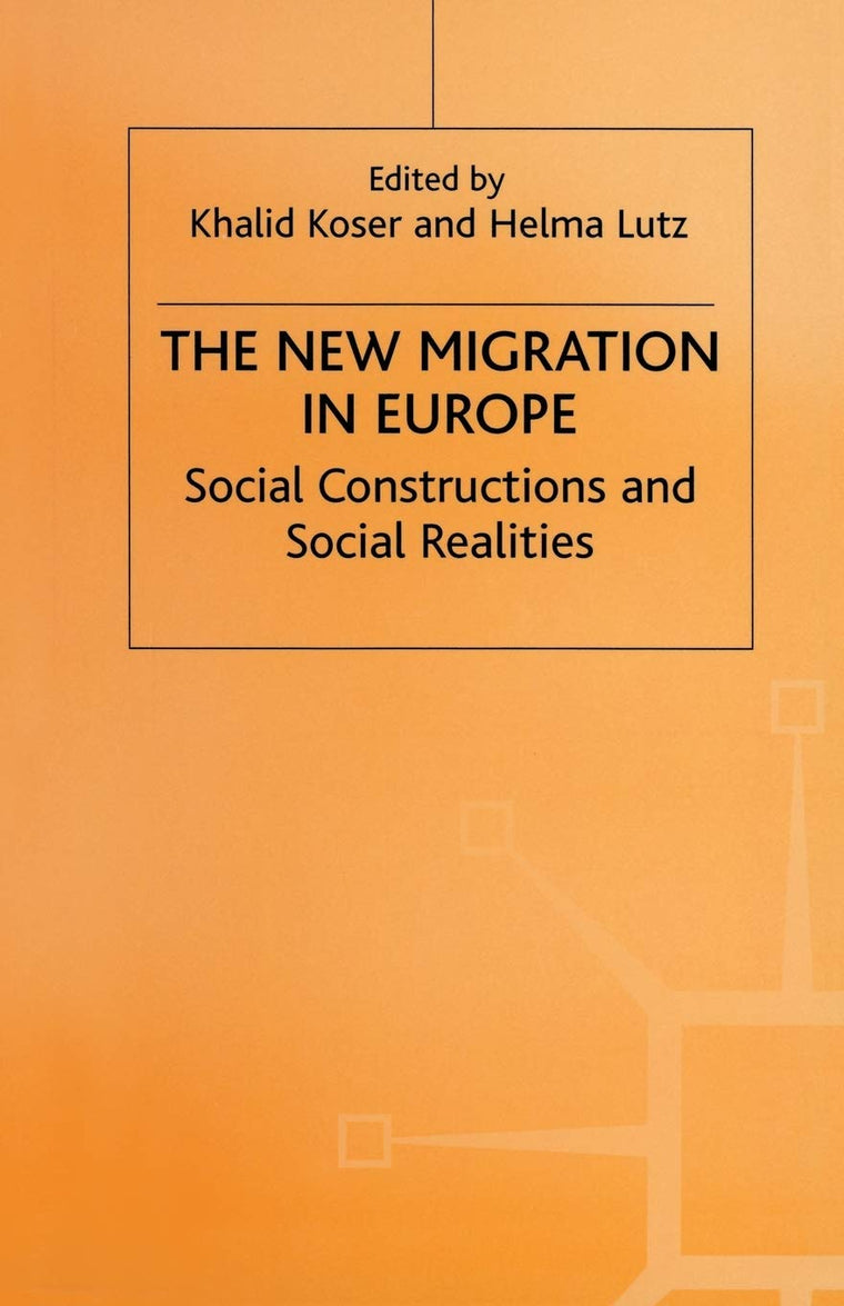 The New Migration in Europe: Social Constructions and Social