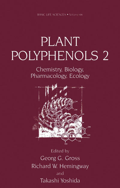 Plant Polyphenols 2 - Chemistry, Biology, Pharmacology, Ecology (BASIC LIFE SCIENCES Volume 66) (Basic Life Sciences, 66)