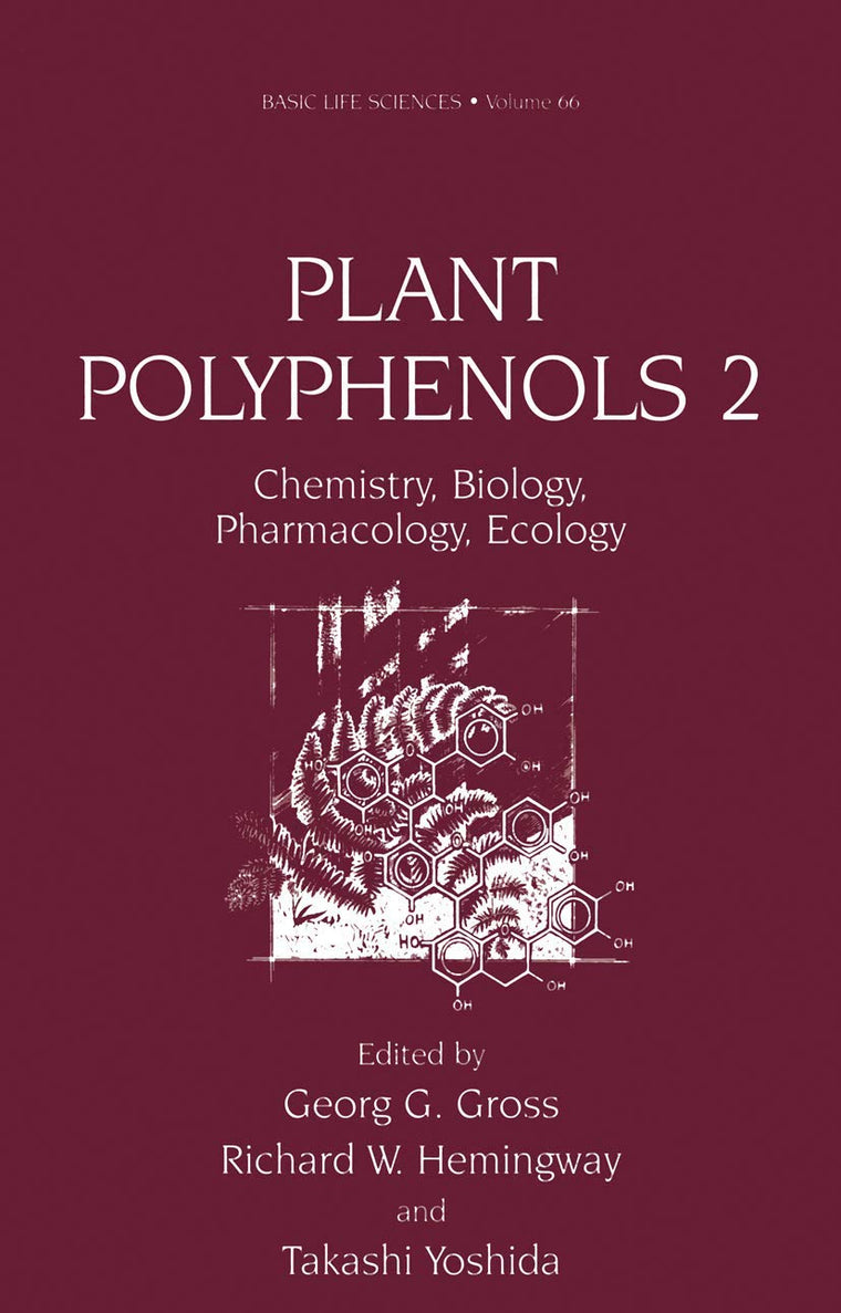 Plant Polyphenols 2 - Chemistry, Biology, Pharmacology, Ecology (BASIC LIFE SCIENCES Volume 66) (Basic Life Sciences, 66)