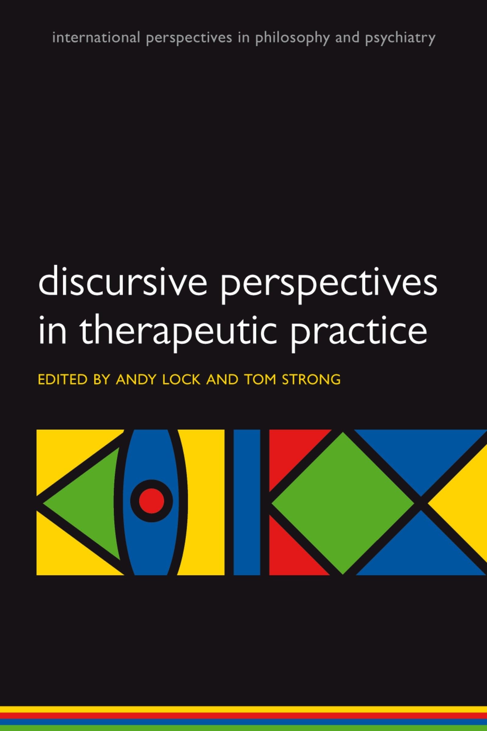 Discursive perspectives in therapeutic practice (International Perspectives in Philosophy and Psychiatry)