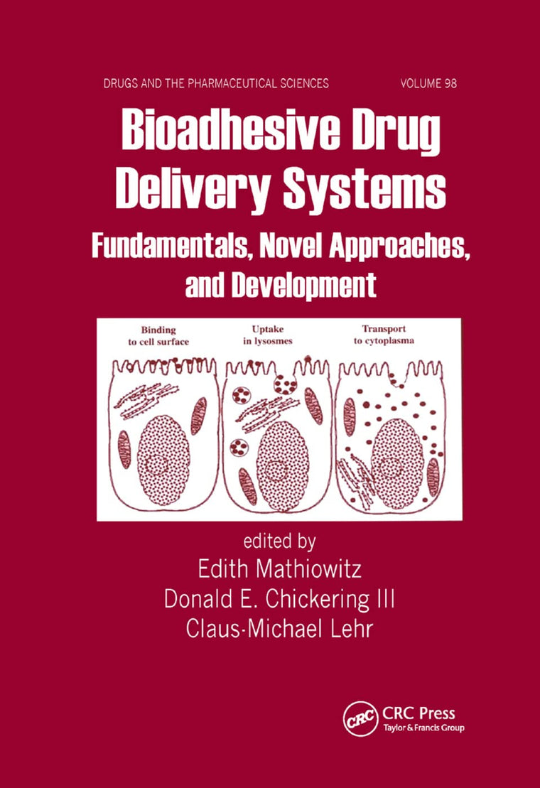 Bioadhesive Drug Delivery Systems: Fundamentals, Novel Approaches, and Development (Druges and the Pharmaceutical Sciences, 98)