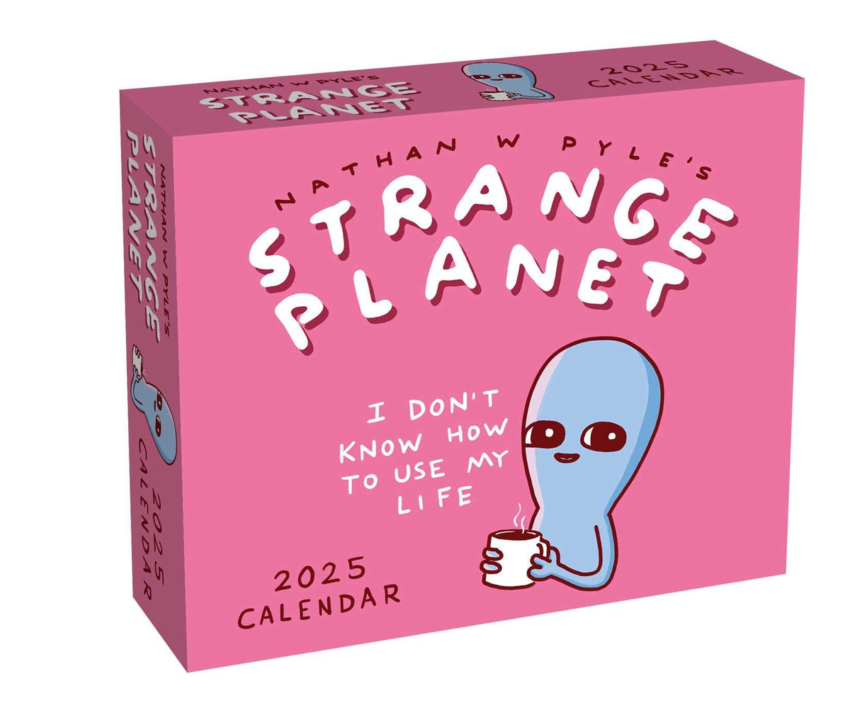 Strange Planet 2025 Day-to-Day Calendar: I Don't Know How to Use My Life