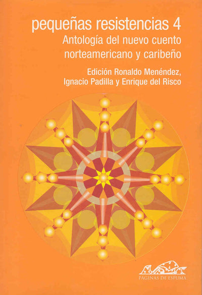 Pequeas resistencias 4: Antología del nuevo cuento norteamericano y caribeo (Voces) (Spanish Edition)