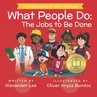 What People Do: The Jobs to Be Done (The Adventures of Taylor and Ryan)