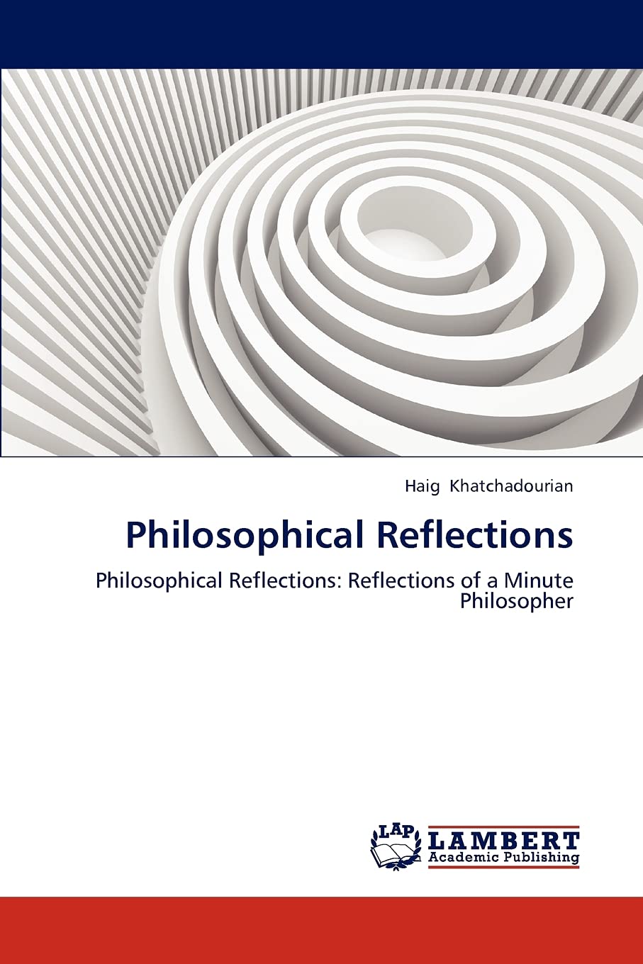 Philosophical Reflections: Philosophical Reflections: Reflections of a Minute Philosopher