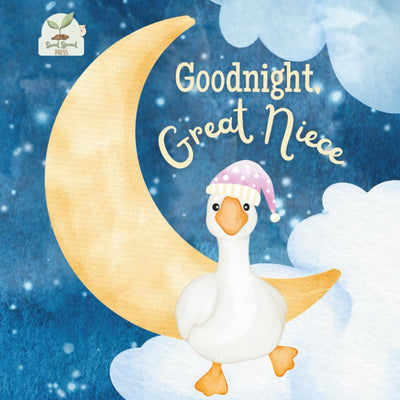 Goodnight Great Niece: A Heartwarming Bedtime Story for Great Nieces with Gentle Rhymes, Cozy Nighttime Imagery, and a Loving Great Aunt or Uncle ... Perfect for Babies, Toddlers, and Young Girls