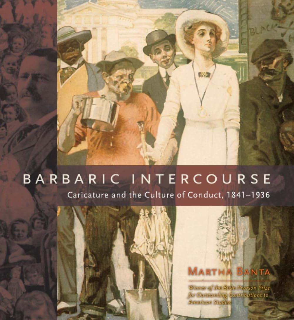 Barbaric Intercourse: Caricature and the Culture of Conduct, 1841-1936