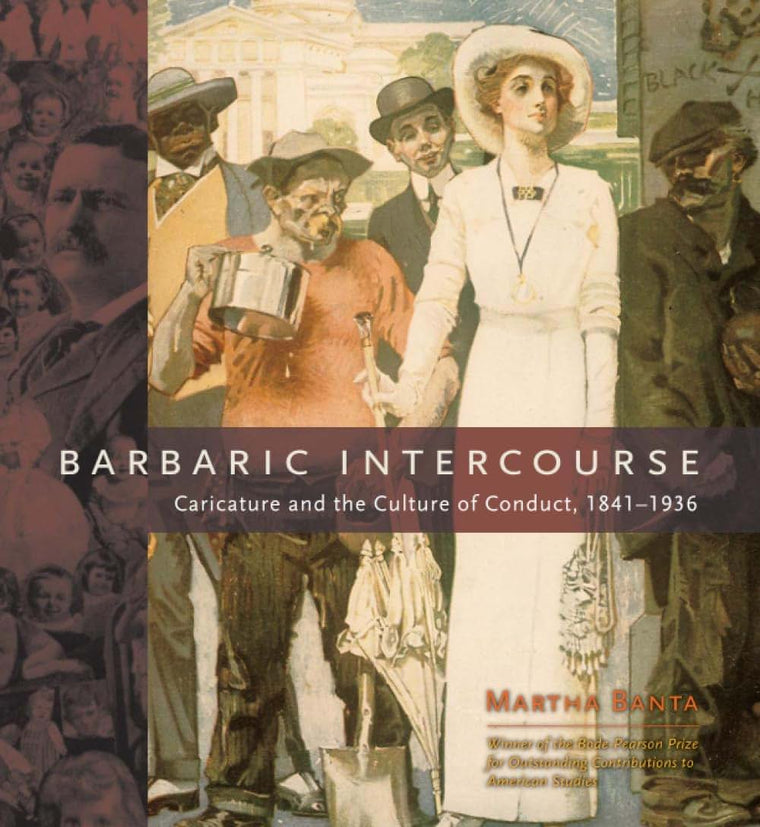 Barbaric Intercourse: Caricature and the Culture of Conduct, 1841-1936