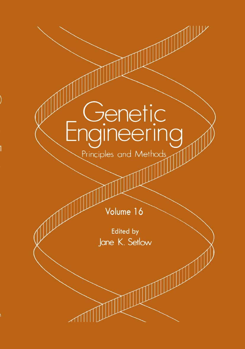 Genetic Engineering: Principles and Methods: Volume 16 (Genetic Engineering: Principles and Methods, 16)