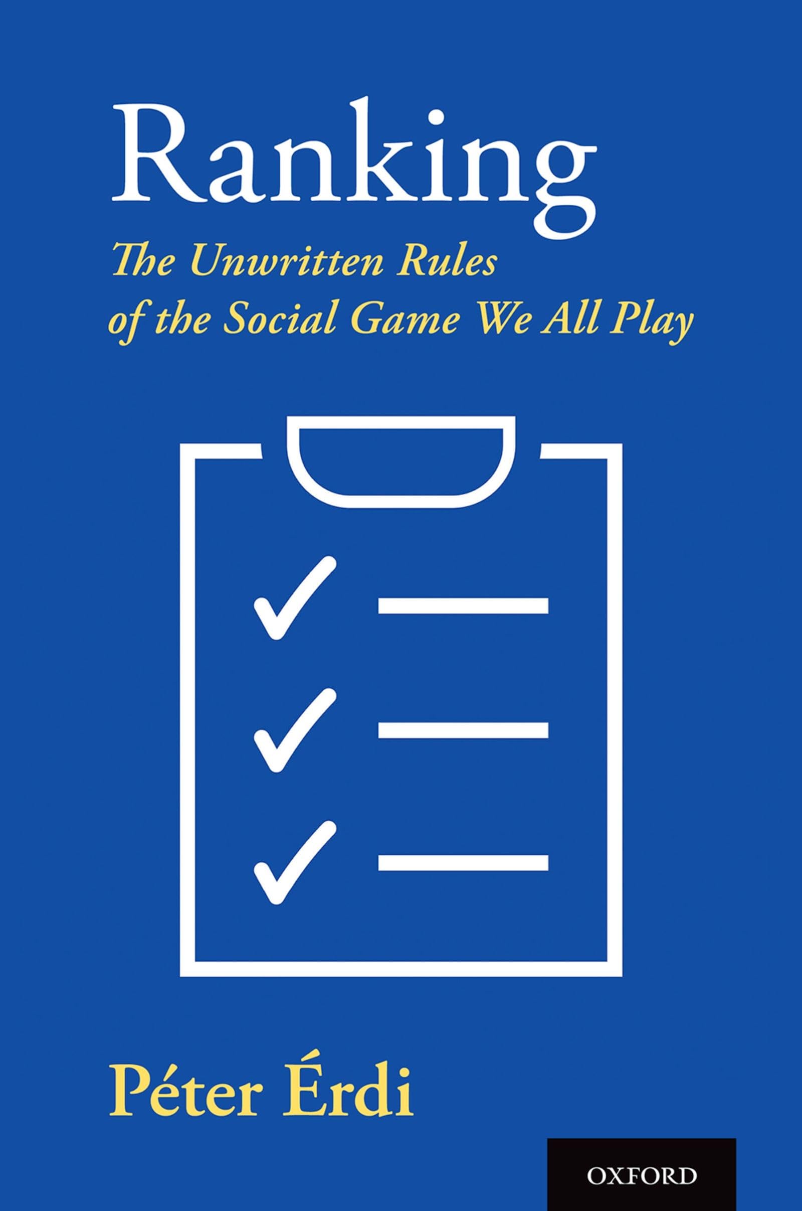 Ranking: The Unwritten Rules of the Social Game We All Play