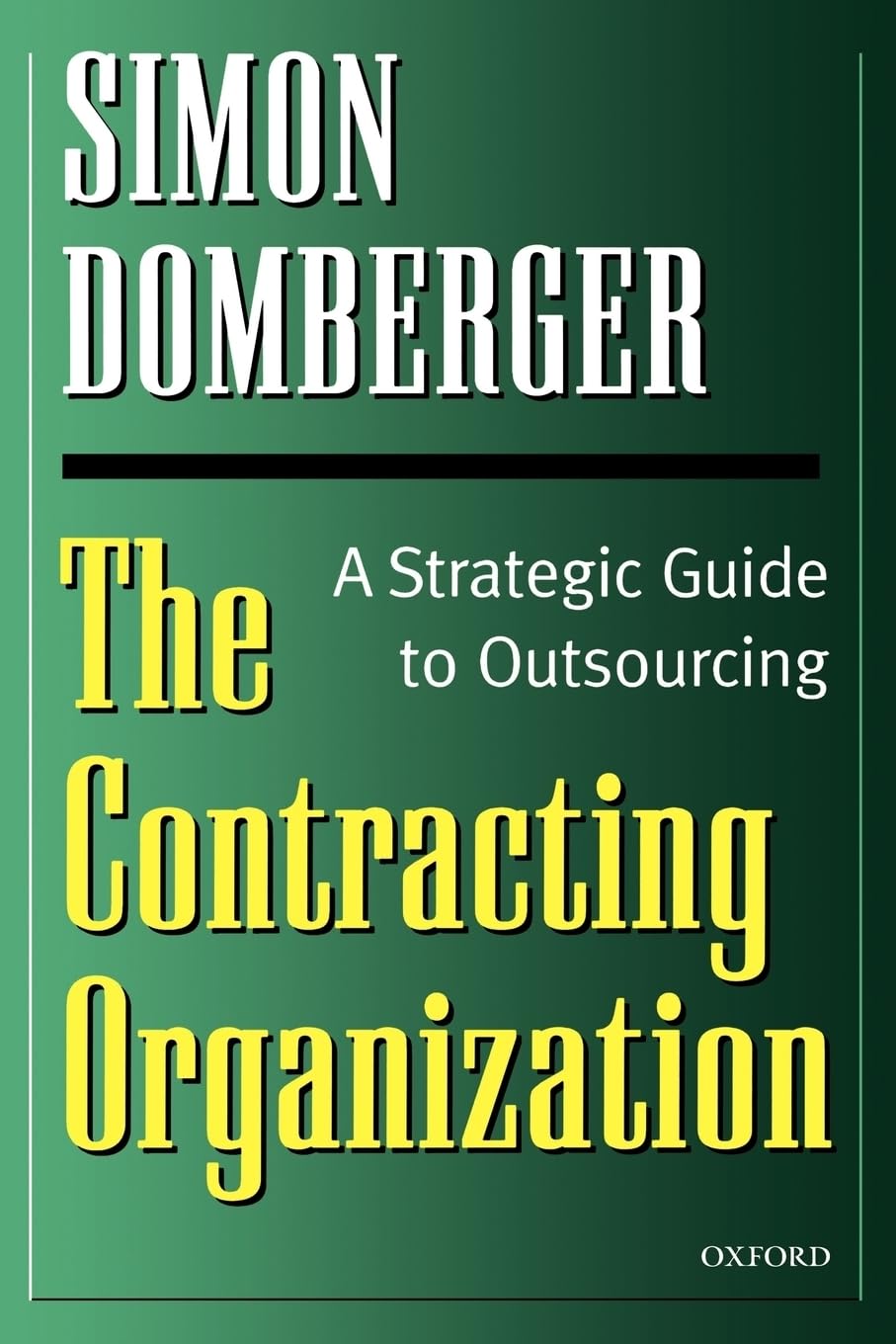 The Contracting Organization: A Strategic Guide to Outsourcing