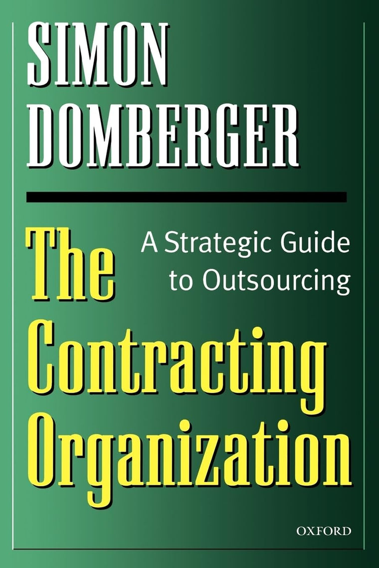 The Contracting Organization: A Strategic Guide to Outsourcing