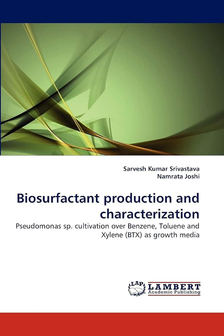 Biosurfactant production and characterization: Pseudomonas sp. cultivation over Benzene, Toluene and Xylene (BTX) as growth media