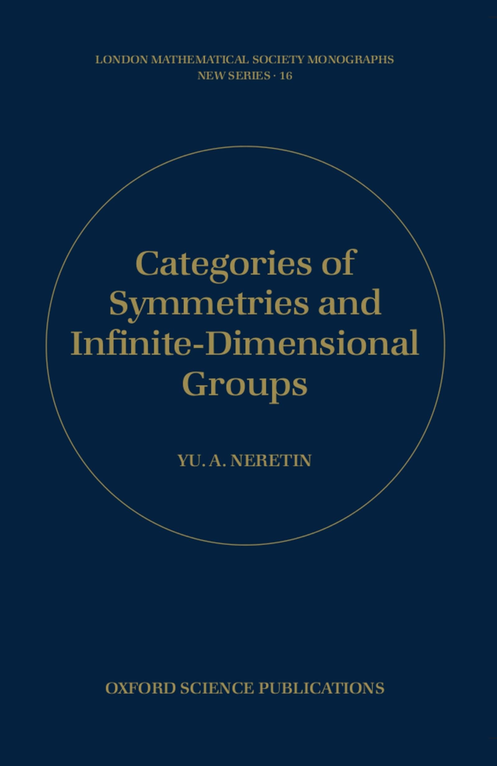 Categories of Symmetries and Infinite-Dimensional Groups (London Mathematical Society Monographs)