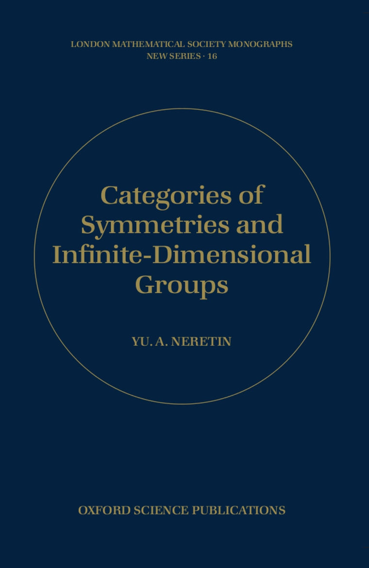 Categories of Symmetries and Infinite-Dimensional Groups (London Mathematical Society Monographs)