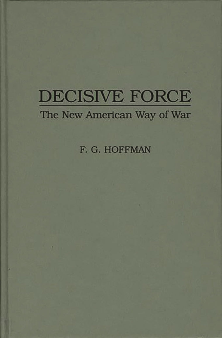 Decisive Force: The New American Way of War