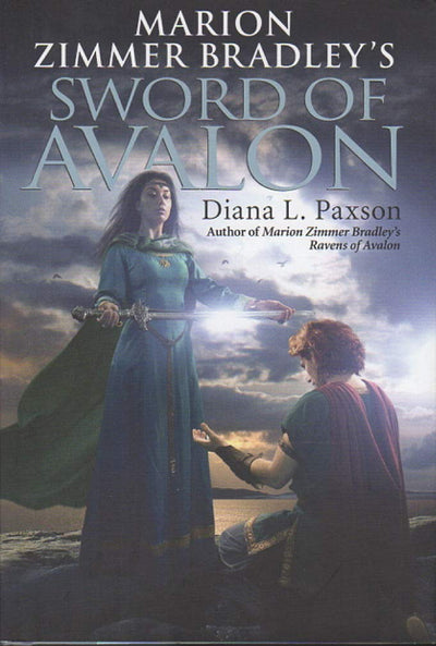 Marion Zimmer Bradley's Sword of Avalon by Paxson, Diana L.