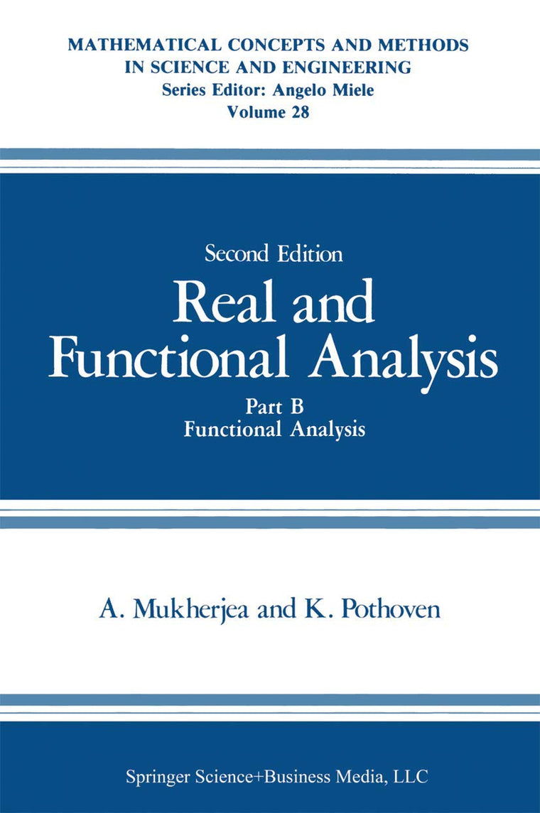 Real and Functional Analysis: Part B Functional Analysis (Mathematical Concepts and Methods in Science and Engineering, 28)