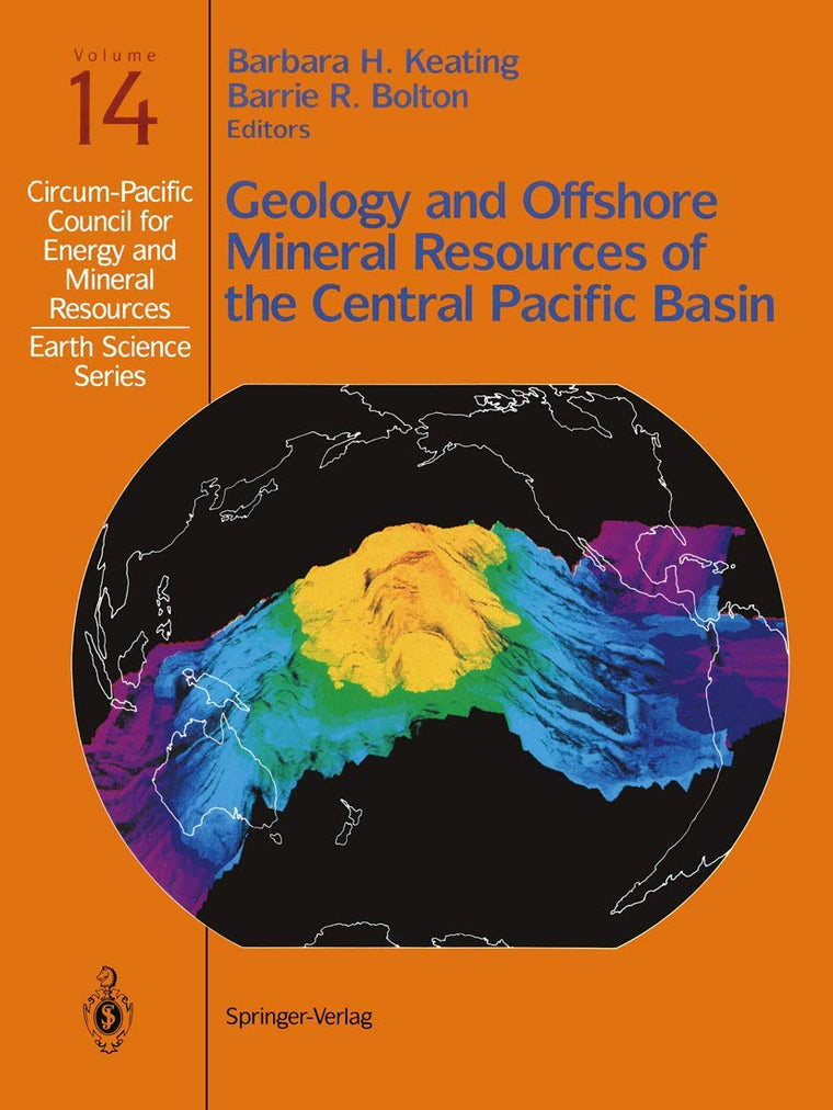 Geology and Offshore Mineral Resources of the Central Pacific Basin (Circum-Pacific Council for Energy and Mineral Resources. Earth Science Series, 14)