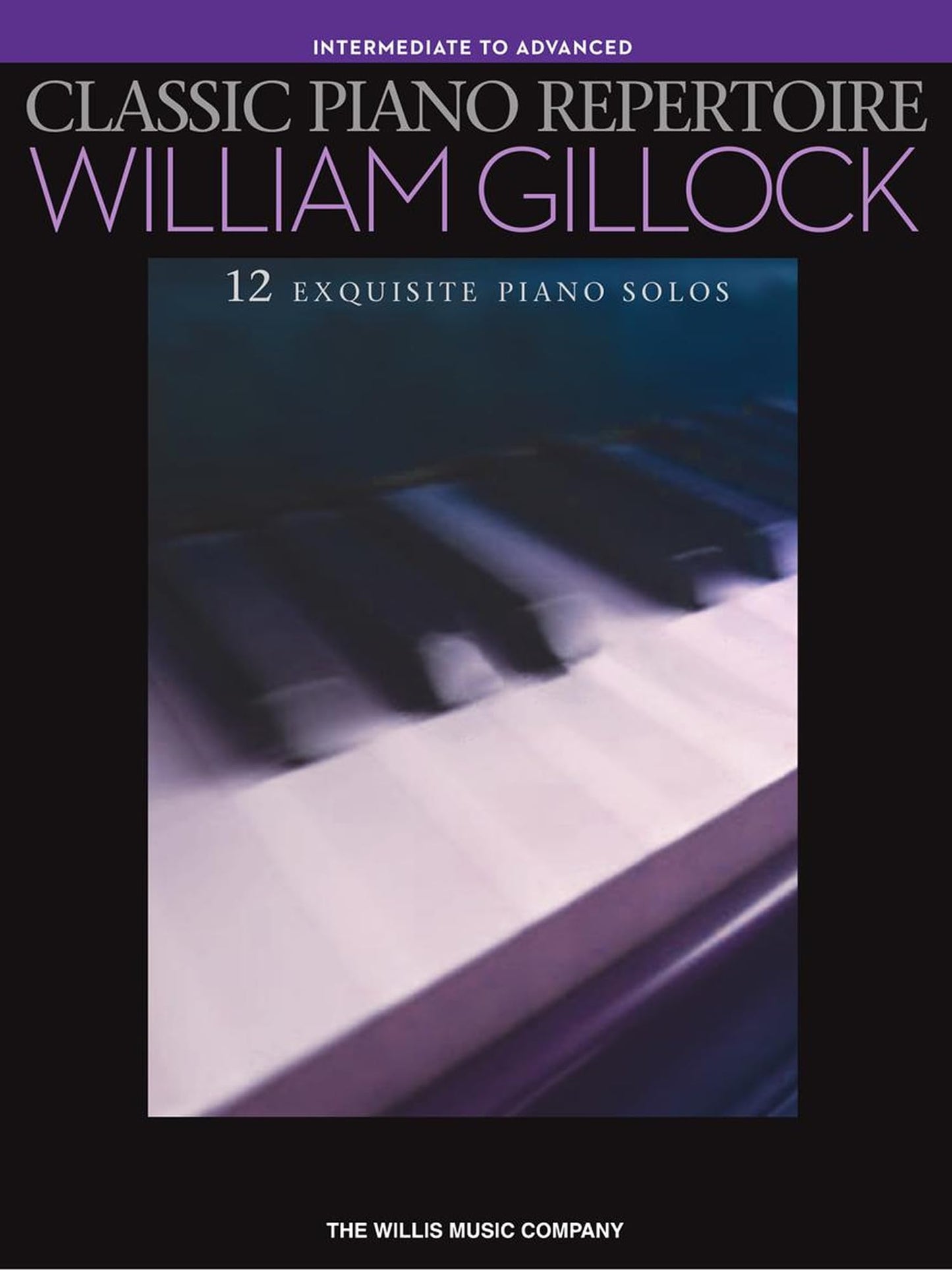 William Gillock: Classic Piano Repertoire  National Federation of Music Clubs 2020-2024 Selection  Piano Solo Sheet Music Songbook for Intermediate to Advanced Players  Recital and Study