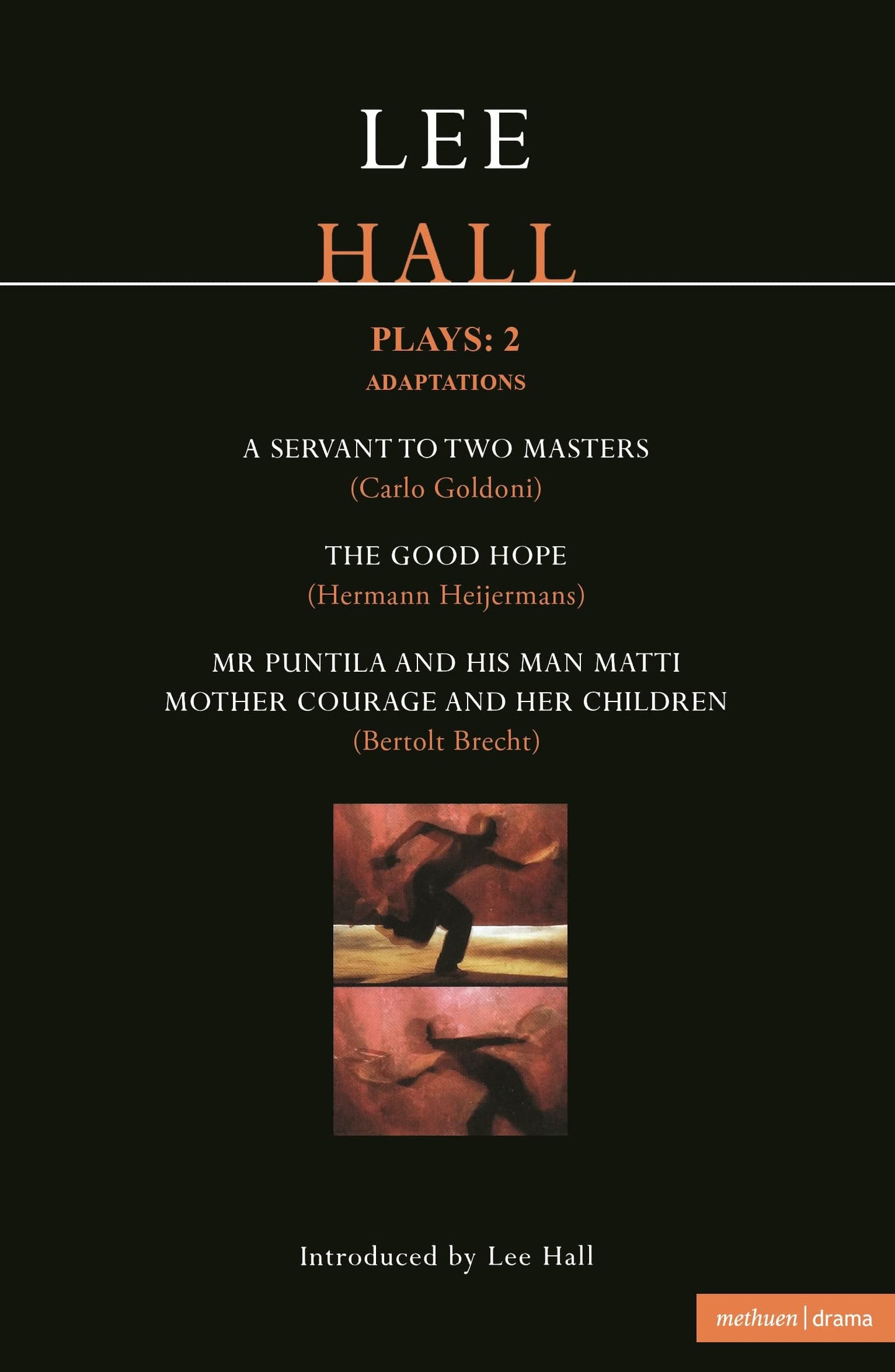 Hall Plays: 2: Mr Puntila; Mother Courage; A Servant to Two Masters; The Good Hope (Contemporary Dramatists)