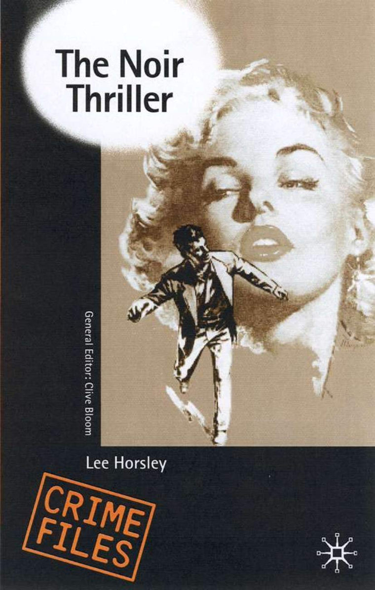 The Noir Thriller (Crime Files)
