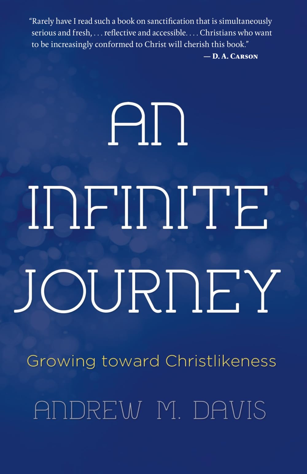An Infinite Journey: Growing toward Christlikeness