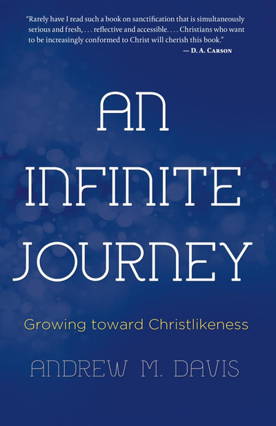 An Infinite Journey: Growing toward Christlikeness