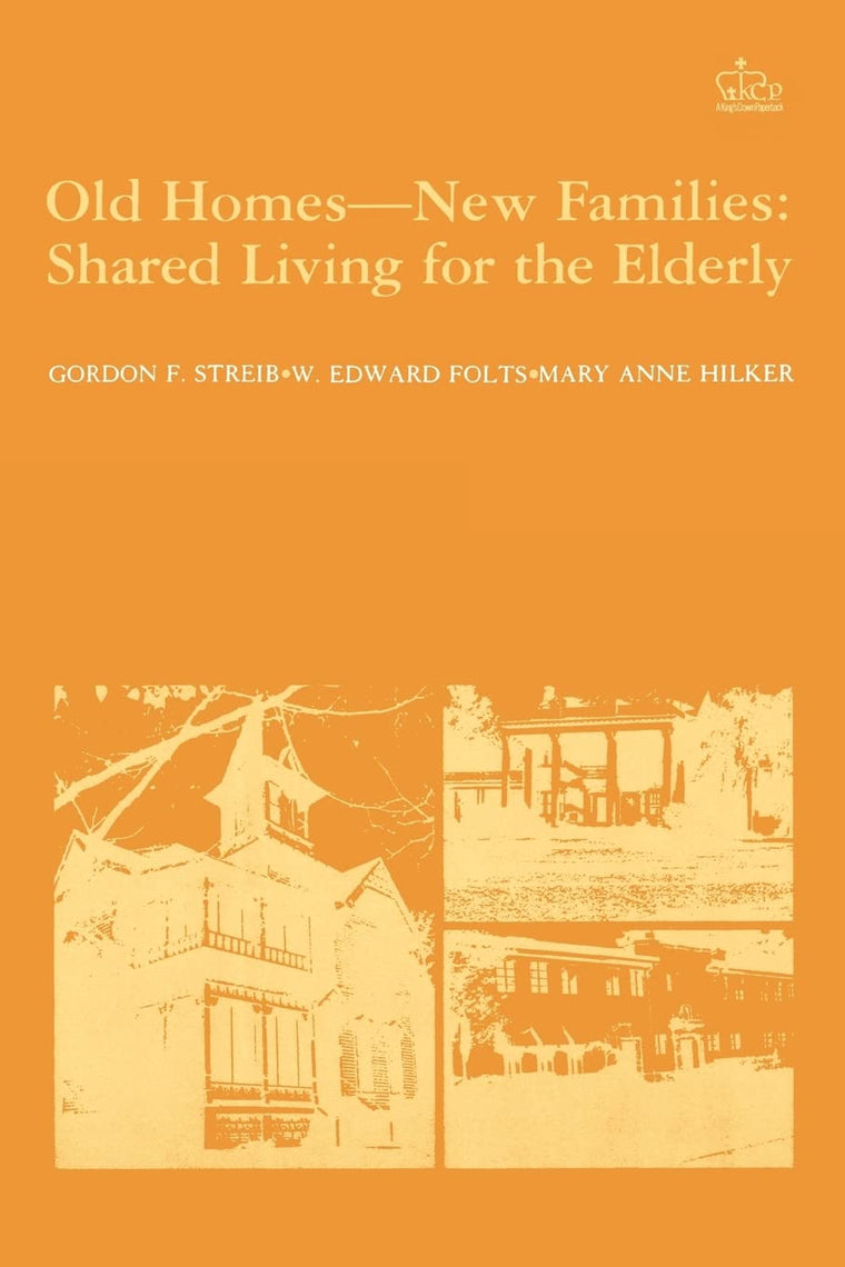 Old Homes, New Families: Shared Living for the Elderly (Columbia Studies of Social Gerontology & Aging)