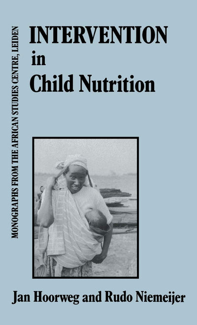 Intervention In Child Nutrition (Monographs from the African Studies Centre)