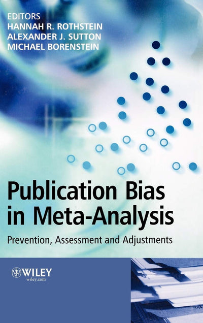 Publication Bias in Meta-Analysis: Prevention, Assessment and Adjustments
