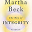 Martha Beck 2 Books Collection Set (Finding Your Own North Star & The Way of Integrity: Finding the path to your true self)