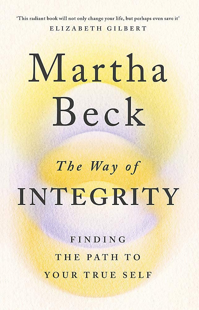 Martha Beck 2 Books Collection Set (Finding Your Own North Star & The Way of Integrity: Finding the path to your true self)