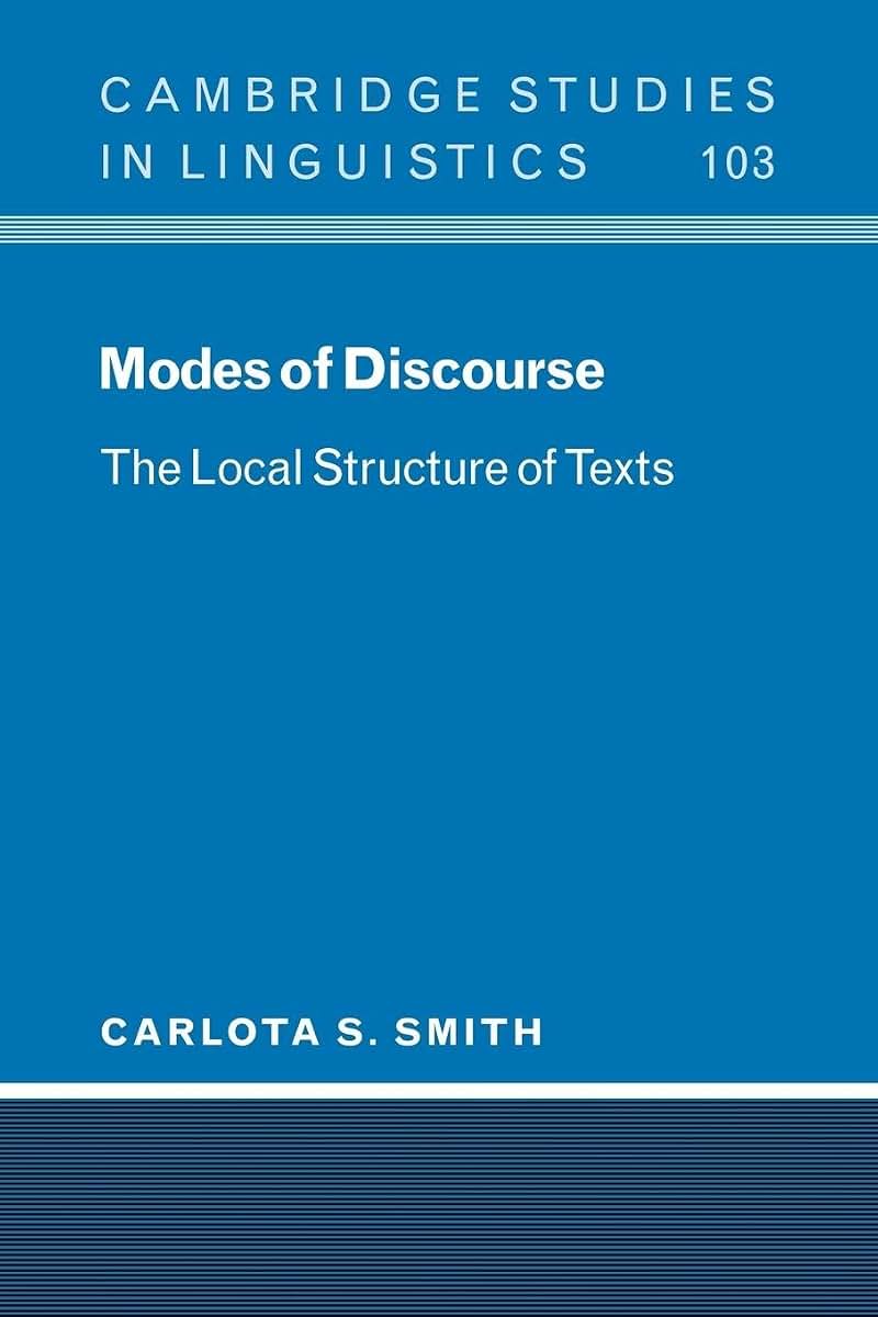 Modes of Discourse: The Local Structure of Texts (Cambridge Studies in Linguistics, Series Number 103)