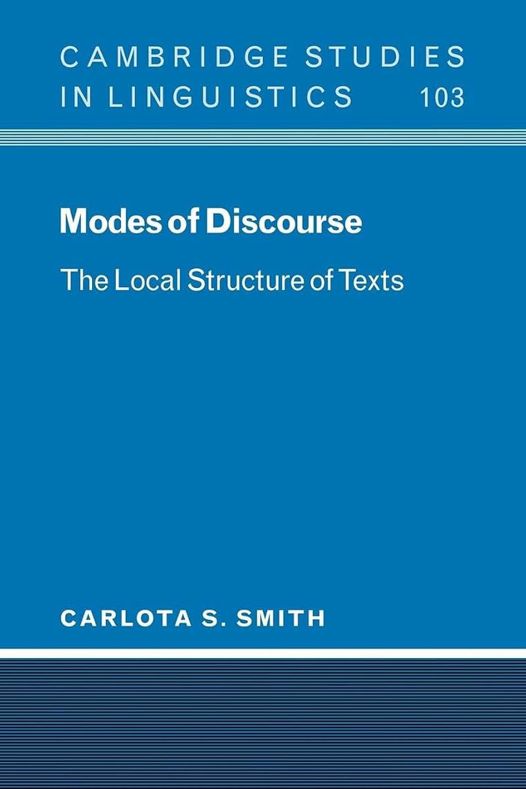 Modes of Discourse: The Local Structure of Texts (Cambridge Studies in Linguistics, Series Number 103)