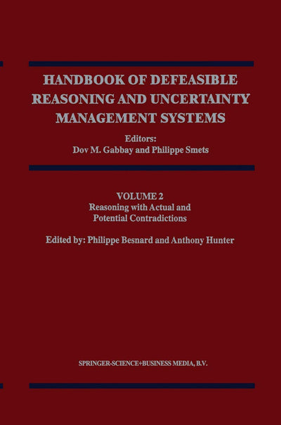 Reasoning with Actual and Potential Contradictions (Handbook of Defeasible Reasoning and Uncertainty Management Systems, 2)