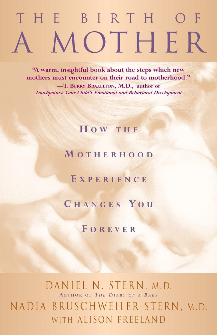 The Birth Of A Mother by Stern, Daniel N