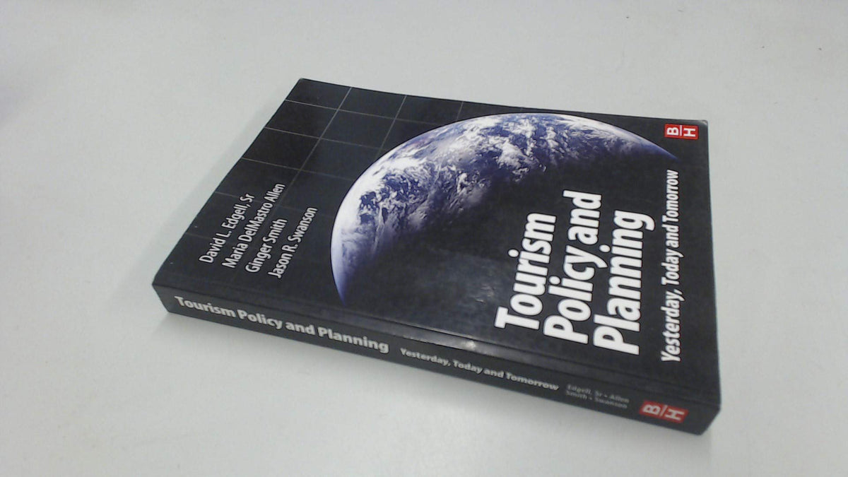 Tourism Policy and Planning: Yesterday, Today, and Tomorrow