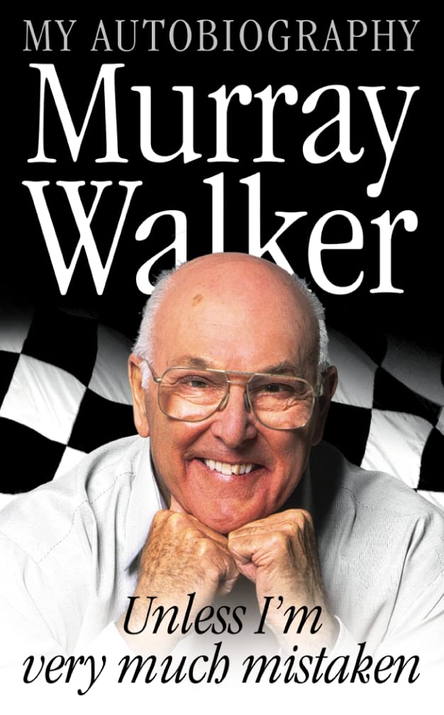 Murray Walker: Unless Im Very Much Mistaken