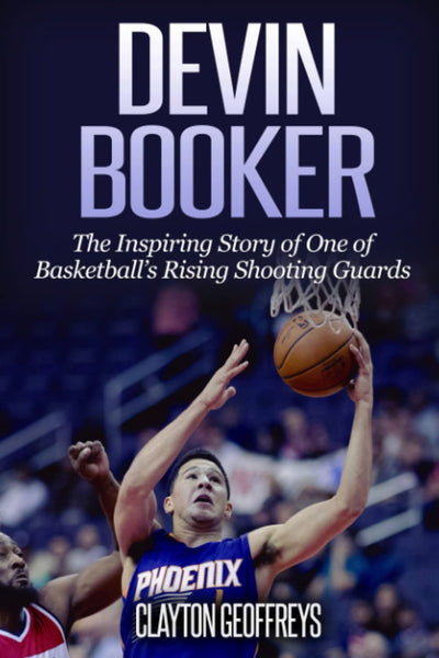 Devin Booker: The Inspiring Story of One of Basketball