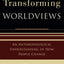 Transforming Worldviews: An Anthropological Understanding of How People Change