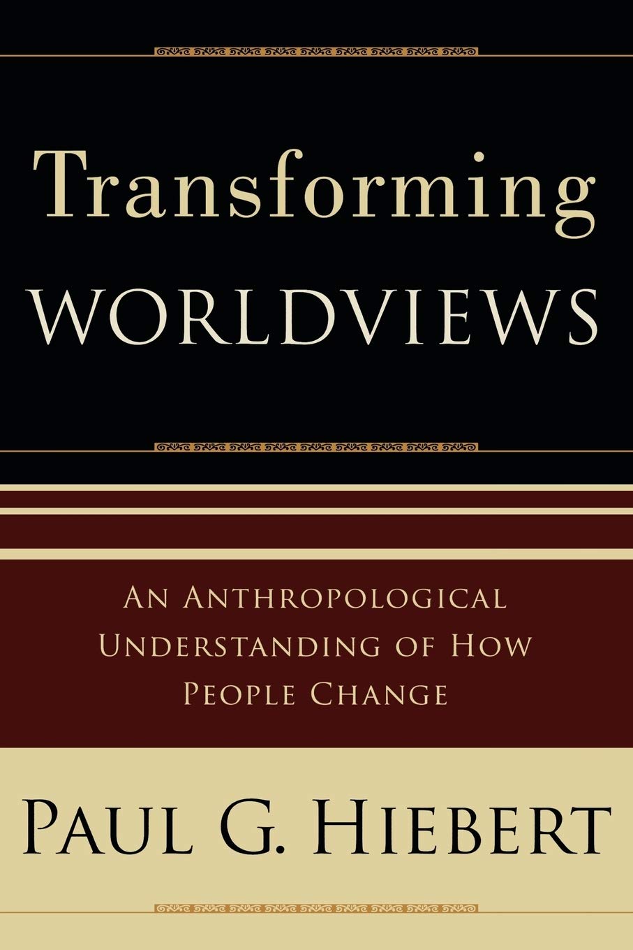 Transforming Worldviews: An Anthropological Understanding of How People Change